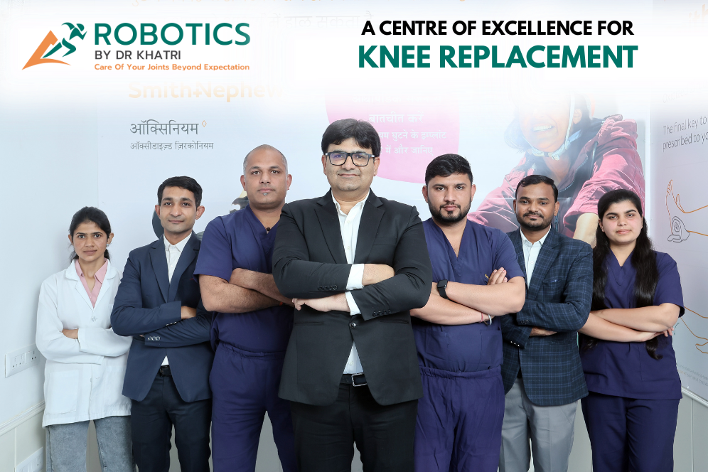Robotics By Dr Khatri – A Centre Of Excellence For Knee Replacement