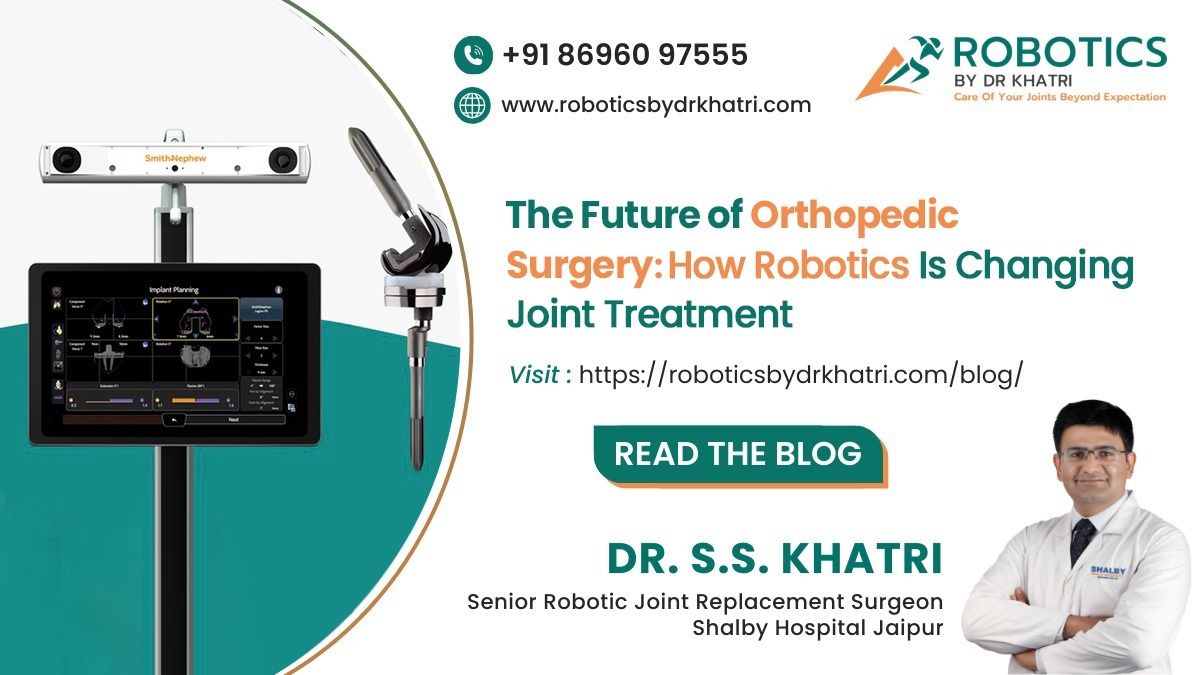 The Future of Orthopedic Surgery: How Robotics Is Changing Joint Treatment